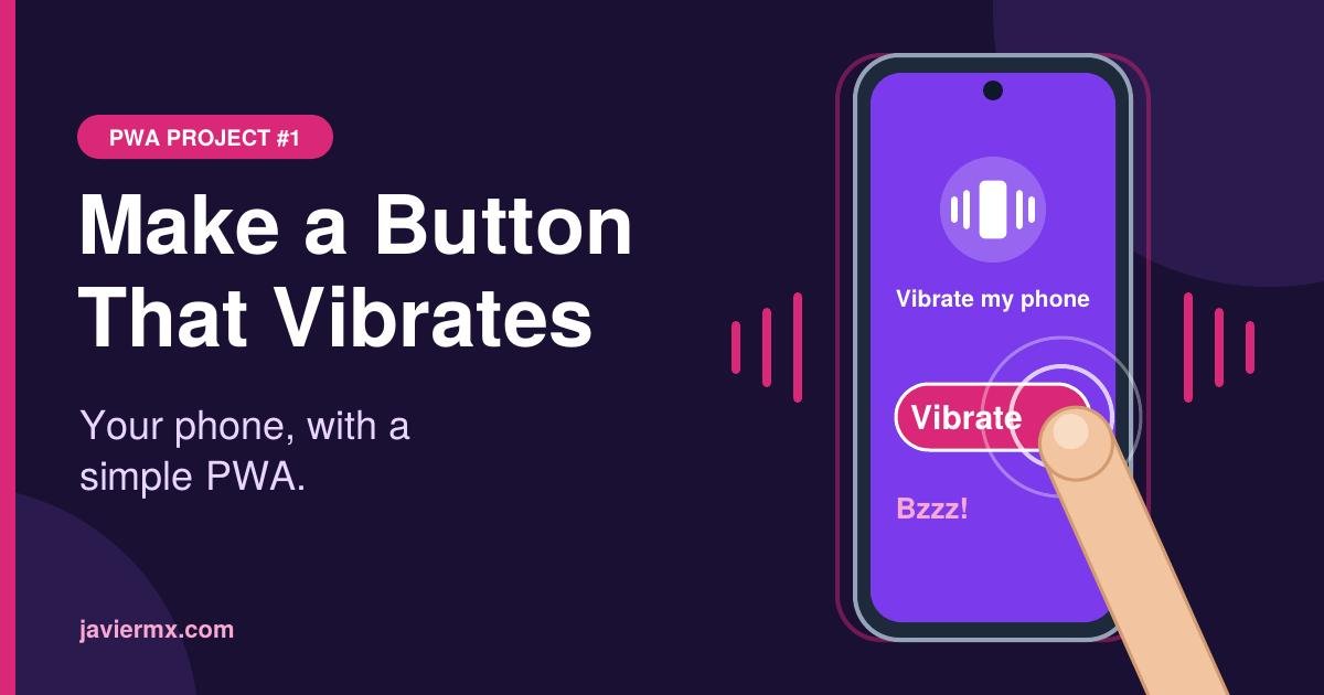 How to Make a Button That Vibrates Your Phone with a PWA